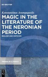 Magic in the Literature of the Neronian Period: Realism and Criticism