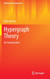 Hypergraph Theory: An Introduction (Mathematical Engineering)