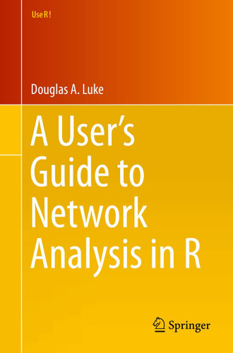 A User's Guide to Network Analysis in R