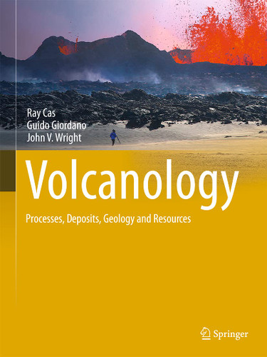 Volcanology: Processes Deposits Geology and Resources