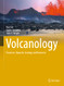 Volcanology: Processes Deposits Geology and Resources