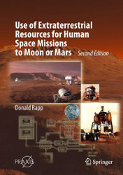 Use of Extraterrestrial Resources for Human Space Missions to Moon or