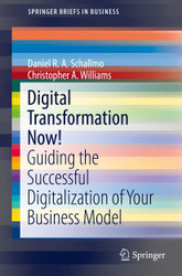 Digital Transformation Now!: Guiding the Successful Digitalization of