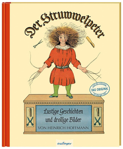 Der Struwwelpeter: Lustige Geschichten und drollige Bilder: