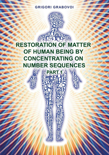 Restoration of Matter of Human Being by Concentrating on Number