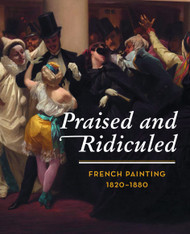 Praised and Ridiculed: French Painting 1820-1880