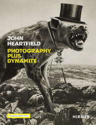 John Heartfield: Photography plus Dynamite