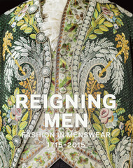 Reigning Men: Fashion In Menswear 1715-2015