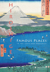 Hiroshige: Famous Places in the Sixty-odd Provinces