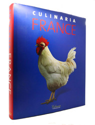 Culinaria France: A Literary Culinary and Photographic Journey for