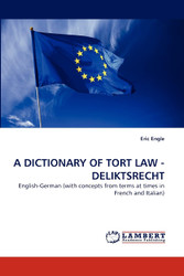 A Dictionary of Tort Law - Deliktsrecht: English-German