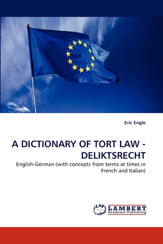 A Dictionary of Tort Law - Deliktsrecht: English-German