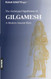 Gilgamesh Epic: A Psychological Study of a Modern Ancient Hero