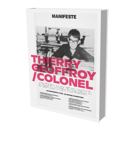 Thierry Geoffroy / Colonel: A Propulsive Retrospective: Cat. Villa