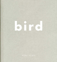 Roni Horn: Bird