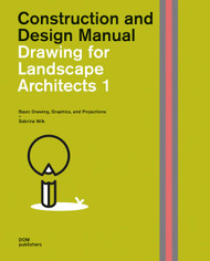 Drawing for Landscape Architects 1: Basic Drawing Graphics and