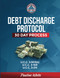 Debt Discharge Protocol: 30 Day Process