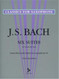 Six Suites for Violoncello Solo: Transcribed and Edited for Saxophone