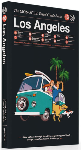 The Monocle Travel Guide to Los Angeles: The Monocle Travel Guide