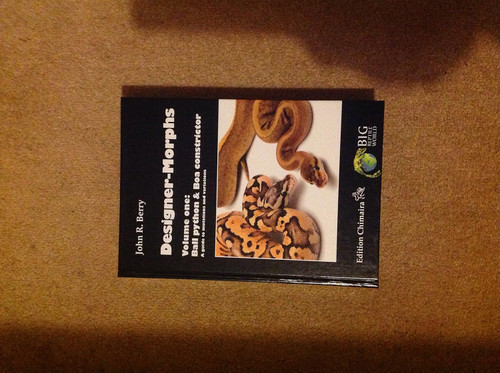 Designer-Morphs Volume One: Ball Python and Boa Constrictor A Guide