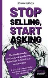 Stop selling start asking - The most powerful psychological
