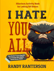 I Hate You All: Hilarious Activity Book for Letting Off Steam