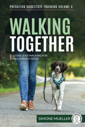 Walking Together: Loose Lead Walking for High Energy Dogs