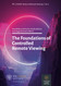The Foundations of Controlled Remote Viewing