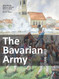 The Bavarian Army 1806-1813