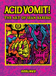 Acid Vomit!: The Art of Sean +äaberg