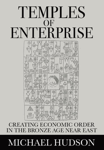 Temples of Enterprise: Creating Economic Order in the Bronze Age Near