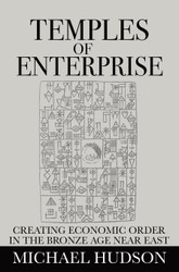 Temples of Enterprise: Creating Economic Order in the Bronze Age Near