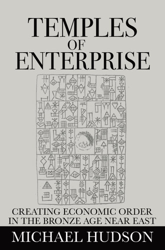 Temples of Enterprise: Creating Economic Order in the Bronze Age Near