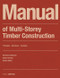 Manual of Multistorey Timber Construction