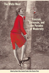 The White West: Fascism Unreason and the Paradox of Modernity