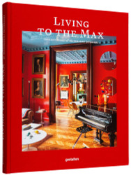 Living to the Max: Opulent Homes and Maximalist Interiors
