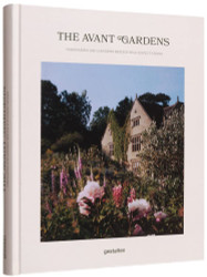 The Avant Gardens: Gardens Beyond Wild Expectations Visionaries and