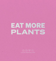 Daniel Humm: Eat More Plants: A Chef's Journal