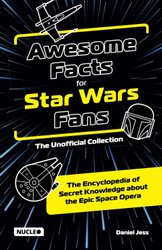 Awesome Facts for Star Wars Fans - The Unofficial Collection