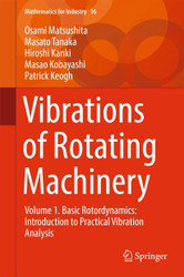 Vibrations of Rotating Machinery: Volume 1. Basic Rotordynamics: