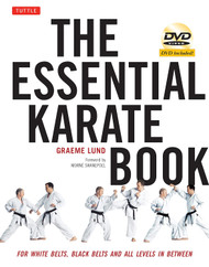 The Essential Karate Book: For White Belts Black Belts and All Levels