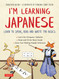 I'm Learning Japanese!: Learn to Speak Read and Write the Basics