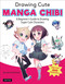 Drawing Cute Manga Chibi: A Beginner's Guide to Drawing Super Cute