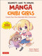 Beginner's Guide to Drawing Manga Chibi Girls: Create Your Own