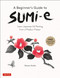 A Beginner's Guide to Sumi-e: Learn Japanese Ink Painting from a