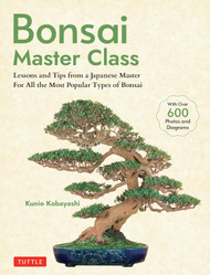 Bonsai Master Class: Lessons and Tips from a Japanese Master For All