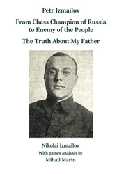 Petr Izmailov: From Chess Champion of Russia to Enemy of the People: