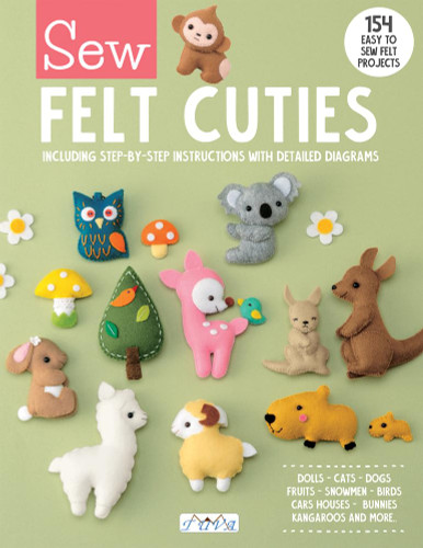 Sew Felt Cuties: Including Step-By-Step Instructions With Detailed