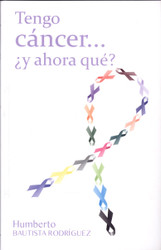 Tengo Cancer y Ahora Que? (Spanish Edition)