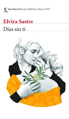 Dias sin ti: Premio Biblioteca Breve 2019 (Spanish Version) Dias sin ti: Premio Biblioteca Breve 2019 (Spanish Version)